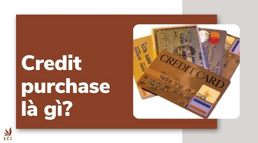 Credit purchase là gì?