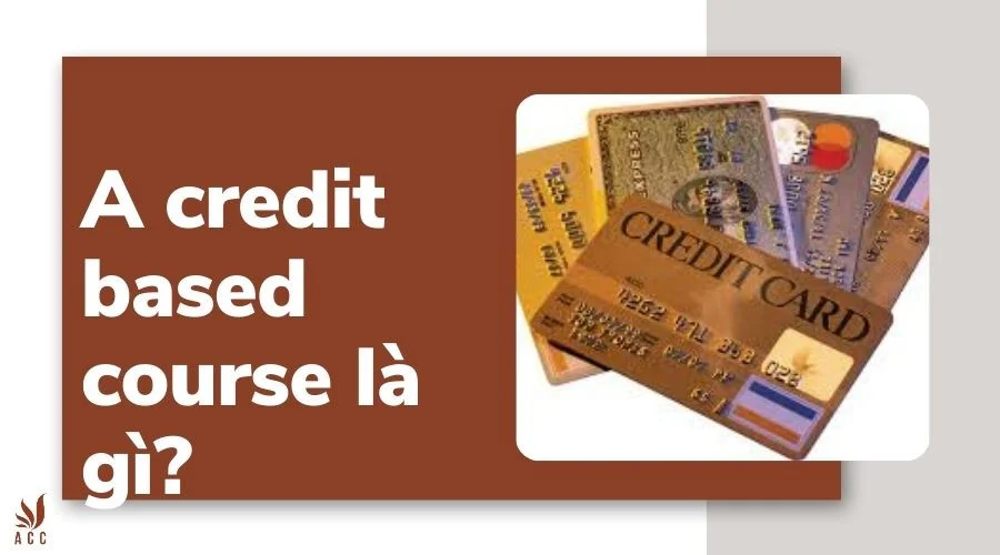 A credit based course là gì?