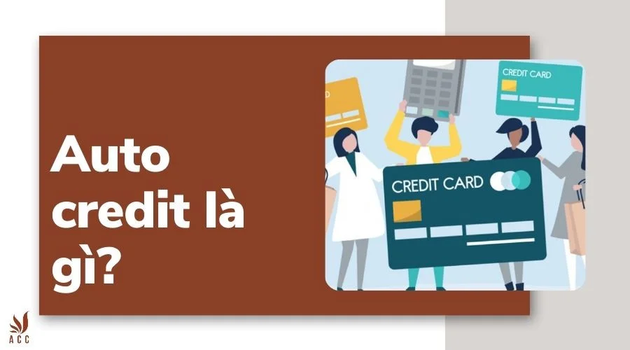 Auto credit là gì?